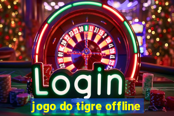 jogo do tigre offline